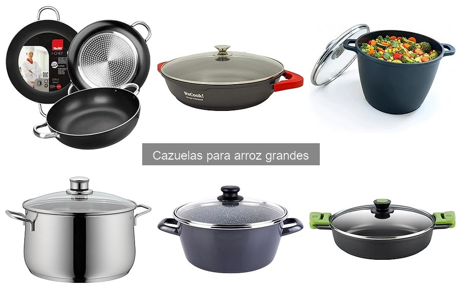 Cazuelas para arroz grandes: Definición y beneficios