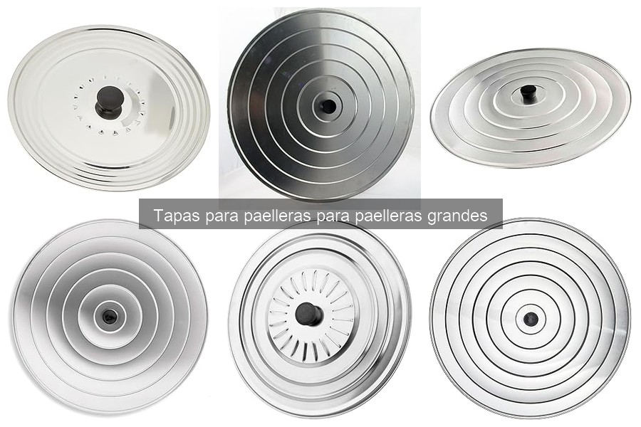 Cómo elegir la tapa perfecta para tu paellera grande