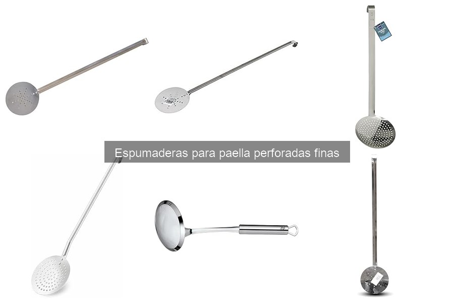 Comparativa de Espumaderas Perforadas Finas para Paella
