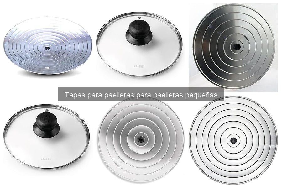 Comparativa de Tapas para Paelleras Pequeñas: Mejores Marcas