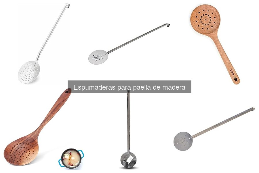 Comparativa: Espumaderas de Madera vs Acero para Paella
