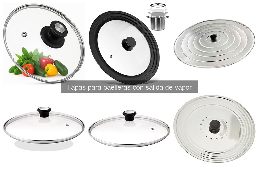 Comparativa: Tapas con y sin salida de vapor para paelleras