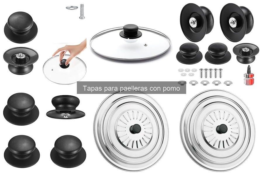 Crítica de las Mejores Tapas para Paelleras con Pomo