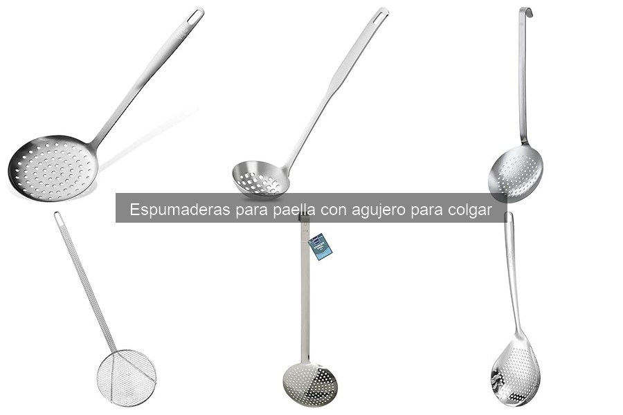 Espumadera para paella con agujero: definición y uso