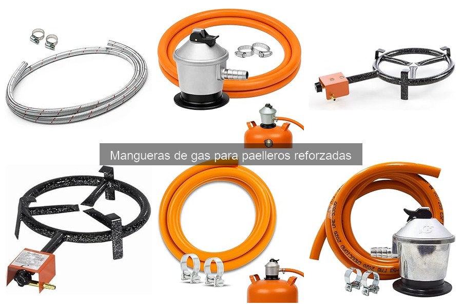 Mangueras de gas reforzadas para paelleros: características y beneficios