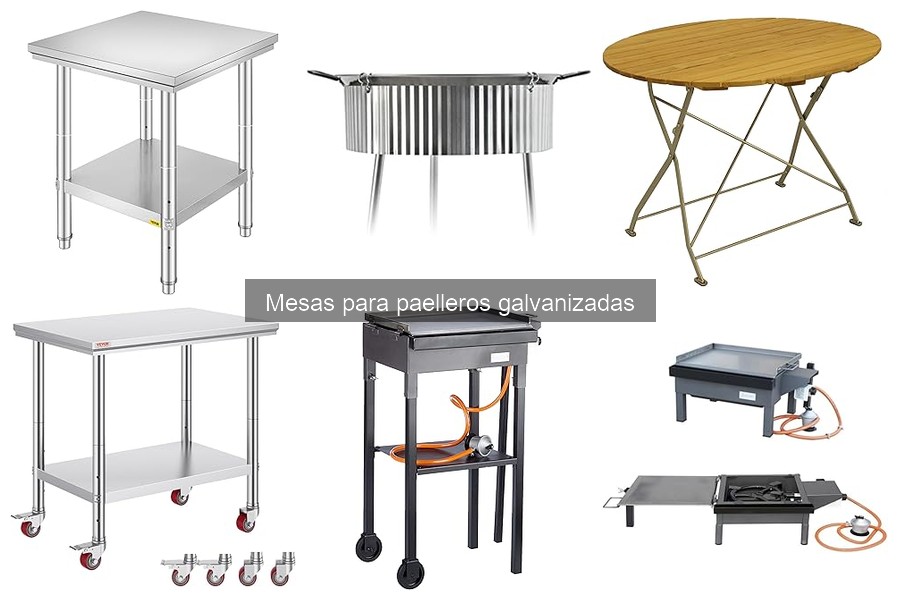 Mesas para paelleros galvanizadas: características y ventajas