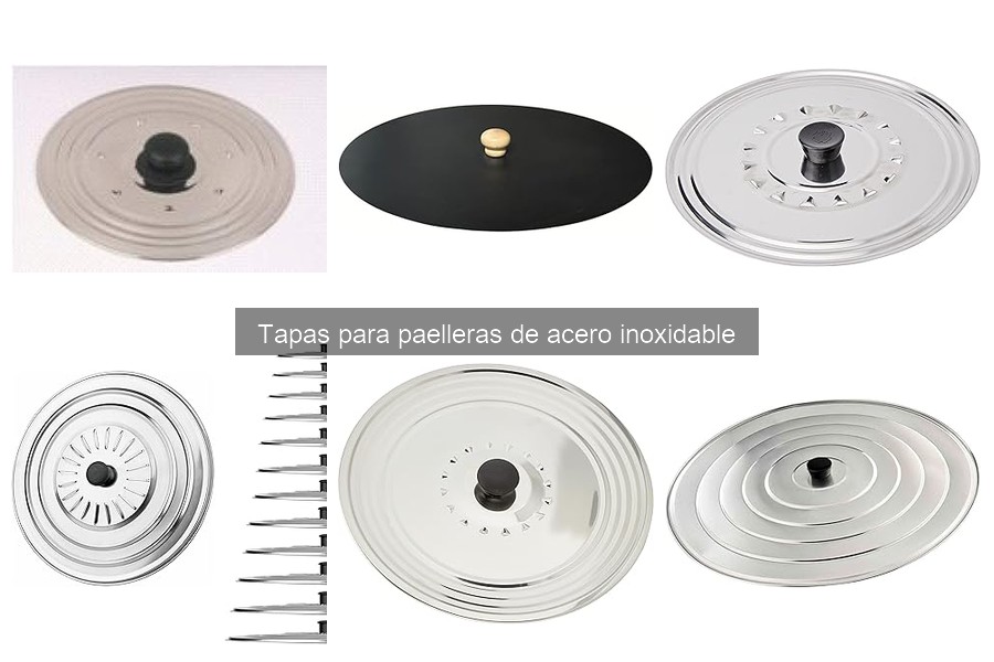 ¿Qué son las tapas para paelleras de acero inoxidable?