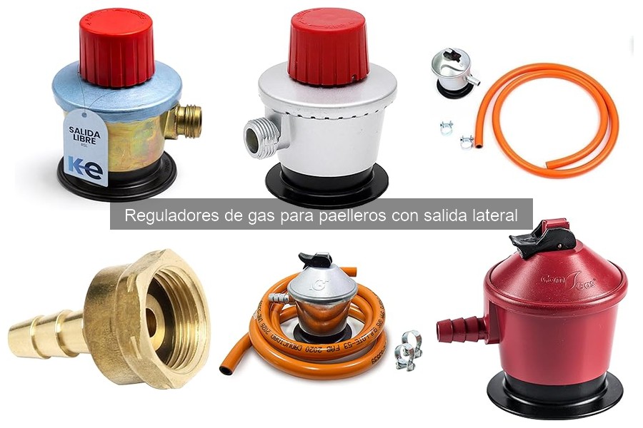 Reguladores de gas para paelleros con salida lateral: ¿Qué son?