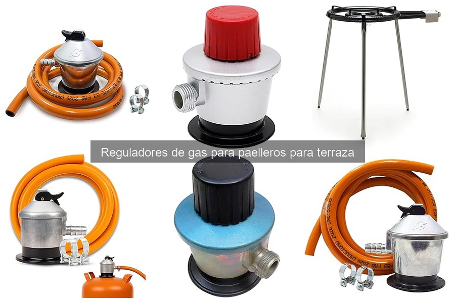 Reguladores de gas para paelleros: ¿Qué son y cómo funcionan?