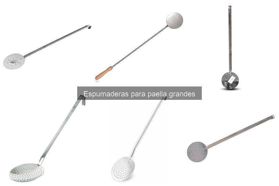 Tipos de espumaderas grandes para paella: materiales y diseños