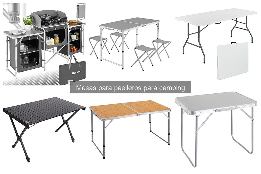 Tipos de mesas para paelleros en camping: opciones y materiales