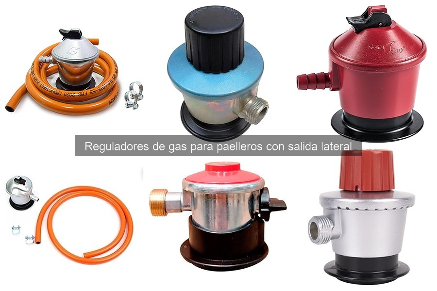 Tipos de reguladores de gas para paelleros con salida lateral