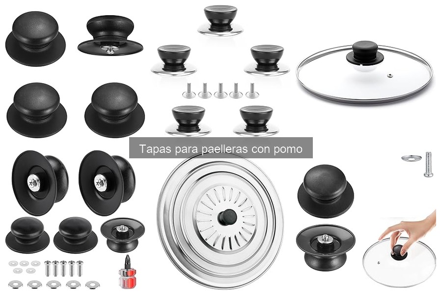 Tipos de tapas para paelleras con pomo: guía completa