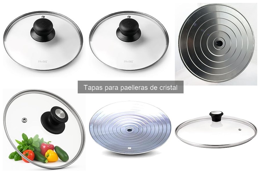 Tipos de tapas para paelleras de cristal: características y usos