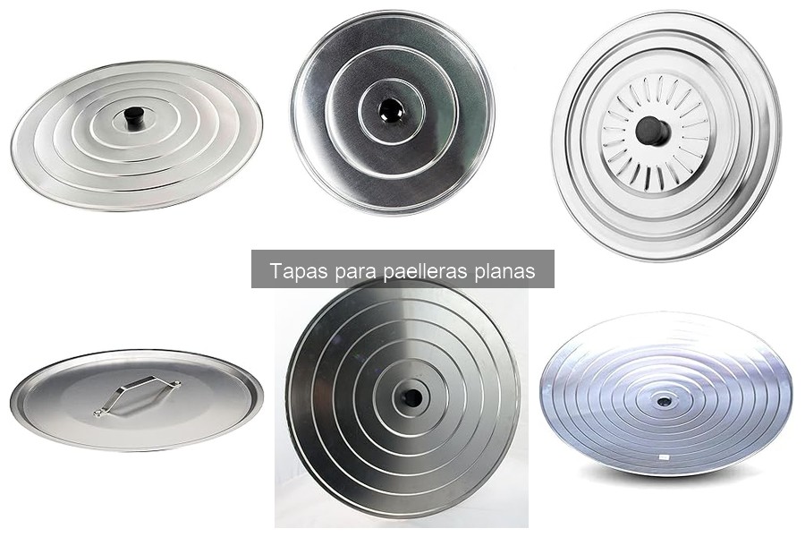 Tipos de tapas para paelleras planas: guía completa