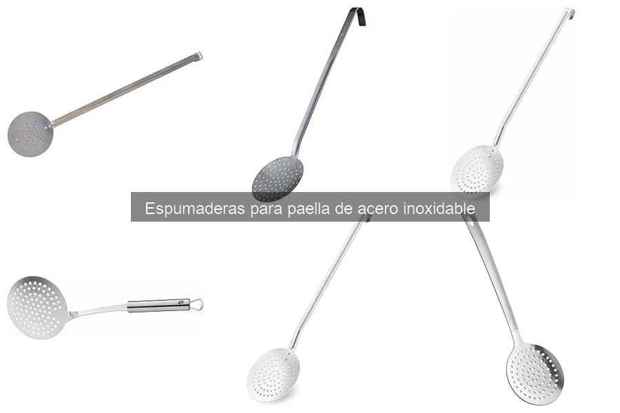 Ventajas de usar espumaderas de acero inoxidable para paella