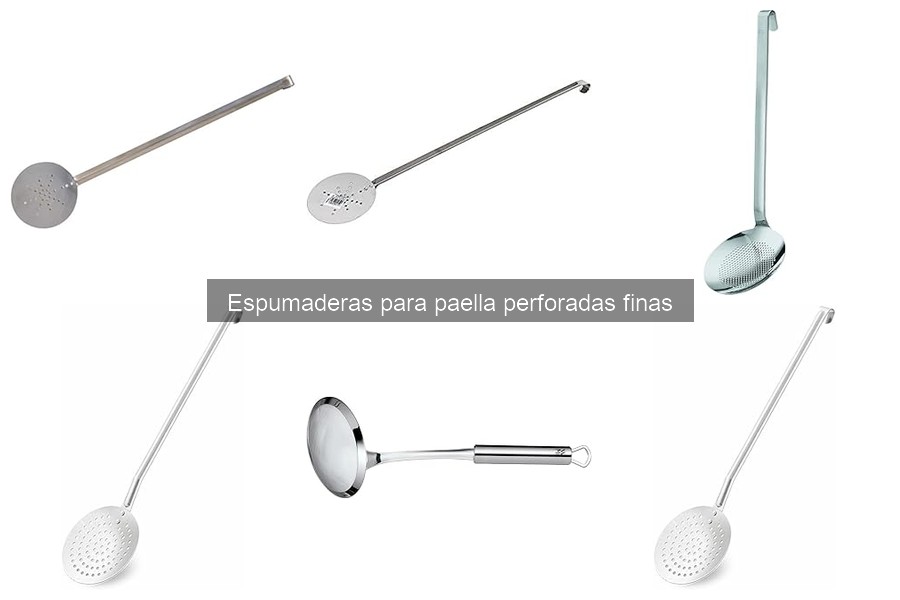 Ventajas de usar espumaderas perforadas finas para paella