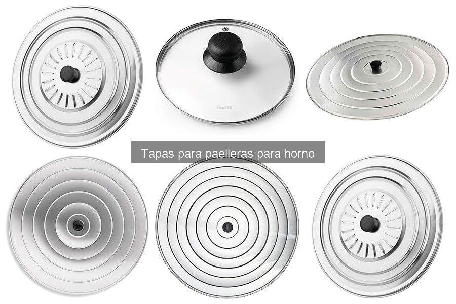 Ventajas y desventajas de las tapas para paelleras en horno